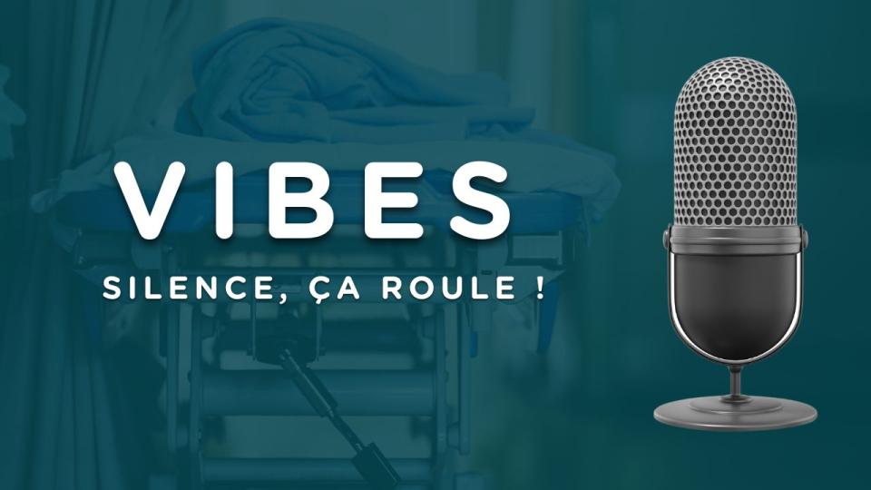 Podcast VIBES - Silence, ça roule !